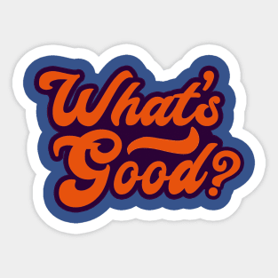 What's Good? Sticker